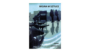 Paweł Janczaruk - Wojna w sztuce - książka - Towarzystwo 3 Art 2025
