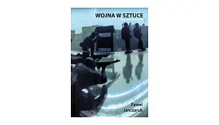 Paweł Janczaruk - Wojna w sztuce - książka - Towarzystwo 3 Art 2025