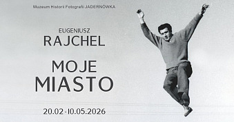 Eugeniusz Rajchel - Moje miasto - wystawa fotografii Muzeum Historii Fotografii Jadernówka Mielec