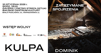 Dominik Kulpa - Zatrzymane Spojrzenia - wystawa fotografii Galeria 1 Piętro Strefa Szstuki Biała Podlaska