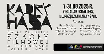 Kadry Hasa - Świat Polskiej Szkoły Filmowej w technikach szlachetnych - wystawa fotografii Visual Arts Gallery Łódź