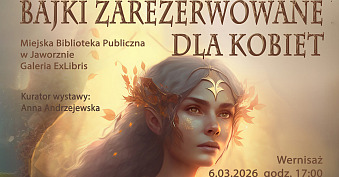 Bajki zarezerwowane dla kobiet - Stowarzyszenie Miłośników Fotografii - wystawa fotografii Galeria ExLibris MBP Jaworzno