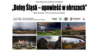 Dolny Śląsk - opowieść w obrazach - wystawa fotografii Multimedialna Galeria Obrazu Stara Kopalnia Wałbrzych
