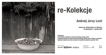 Andrzej Jerzy Lech - Re-kolekcje - wystawa fotografii Galeria im. Sleńdzińskich Białystok