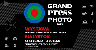 Grand Press Photo 2023 - wystawa fotografii Białostocki Ośrodek Kultury BOK Białystok