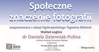 Daniela Dzienniak-Pulina -  Społeczne znaczenie fotografii - wykład o fotografii Miejska Biblioteka Publiczna Filia nr 4 Sosnowiec