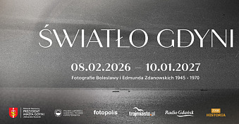 Światło Gdyni. Fotografie Bolesławy i Edmunda Zdanowskich 1945-1970 - wystawa fotografii Muzeum Miasta Gdyni Gdynia
