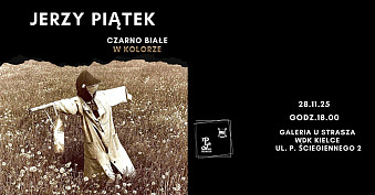 Jerzy Piątek - Czarno białe w kolorze - wystawa fotografii Galeria u Strasza w Wojewódzki Dom Kultury Kielce