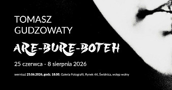 Tomasz Gudzowaty - Are-bure-bokeh - wystawa fotografii Galeria Fotografii Świdnica
