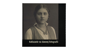 Kaliszanie na dawnej fotografii - album - Muzeum Okręgowe Ziemi Kaliskiej 2018