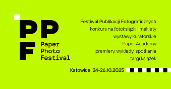 Paper Photo Festival 2025 - wystawa fotografii - festiwal fotoksiążek Katowice - Miasto Ogrodów Katowice