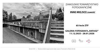 Inne miejsce Zamość - Zamojskie Towarzystwo Fotograficzne - wystawa fotografii Galeria Fotografii Ratusz Zamość
