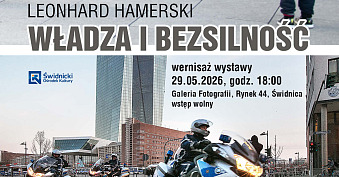 Leonhard Hamerski  - Władza i bezsilność - wystawa fotografii Galeria Fotografii Świdnica