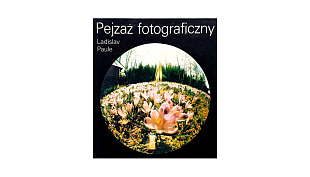 Ladislav Paule - Pejzaż fotograficzny