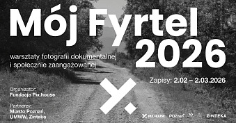 Warsztaty - Mój Fyrtel / Moja przestrzeń 2026 - warsztatów fotografii dokumentalnej Poznań