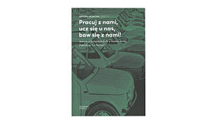 Pracuj z nami, ucz się u nas, baw się z nami!. Historie pracowników FSM Zakładu nr 2 w Tychach - książka Muzeum Miejskie w Tychach 2025