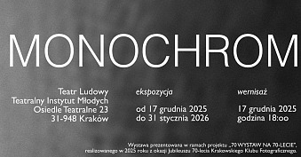 Monochromatycznie - wystawa fotografii Teatralny Instytut Młodych Kraków
