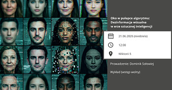 Oko w pułapce algorytmu. Dezinformacja wizualna w erze sztucznej inteligencji - spotkanie autorskie Galeria im. Sleńdzińskich Białystok