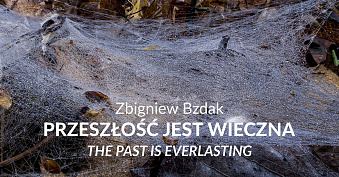 Zbigniew Bzdak - Przeszłość jest wieczna - wystawa fotografii Muzeum Regionalne Radomsko