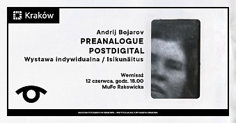 Andrij Bojarov - Preanalogue Postdigital. Wystawa indywidualna / Isikunäitus - wystawa fotografii Muzeum Fotografii Kraków