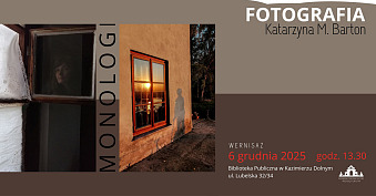 Katarzyna Barton - Monologi - wystawa fotografii Galeria Biblioteka Publiczna Kazimierz Dolny