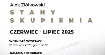 Alek Ziółkowski - Stany skupienia - wystawa fotografii Galeria Fotografii Świdnica