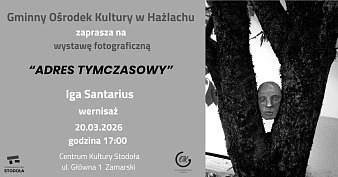 Iga Santarius - Adres tymczasowy - wystawa fotografii Centrum Kultury Stodoła Zamarski