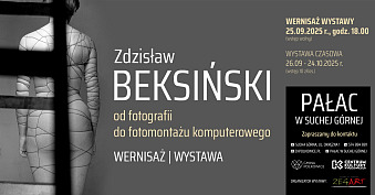 Zdzisław Beksiński - Od fotografii do fotomontażu komputerowego - wystawa fotografii Centrum Kultury Polkowice