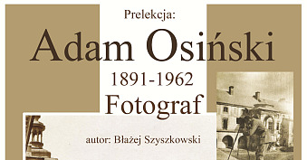 Adam Osiński (1891-1962). Fotograf - spotkanie autorskie Muzeum Narodowe Ziemi Przemyskiej Przemyśl