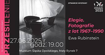 Ewa Rubinstein - Elegie. Fotografie z lat 1967-1990 - wystawa fotografii Muzeum Śląska Opolskiego Opole