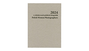 2024 w obiektywach polskich fotografek. Polish Women Photographers - książka fotograficzna - PWP 2025
