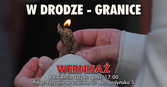 Waldemar Kasprzak - W drodze - granice - wystawa fotografii Pałac Parysów w Lublin