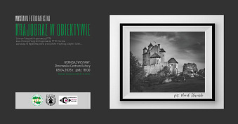 Krajobraz w obiektywie - wystawa fotografii Chorzowskie Centrum Kultury Chorzów