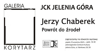 Jerzy Chaberek - Powrót do źródeł - wystawa fotografii Galeria Korytarz Jelenia Góra