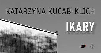 Katarzyna Kucab-Klich - Ikary - wystawa fotografii Galeria Fotografii Interferencje Olkusz