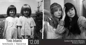 Karolina Buczyńska, Małgorzata Pęcak - Finis Infantis - wystawa fotografii Centrum Aktywności Młodzieży Krosno