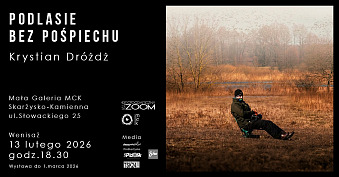 Krystian Dróżdż - Podlasie bez pośpiechu - wystawa fotografii Mała Galeria MCK Skarżysko-Kamienna 