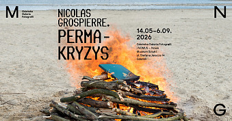 Nicolas Grospierre - Permakryzys - wystawa fotografii Gdańska Galeria Fotografii Gdańsk