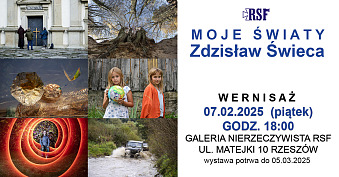 Zdzisław Świeca - Moje Świat - wystawa fotografii Galeria Nierzeczywista RSF Rzeszów