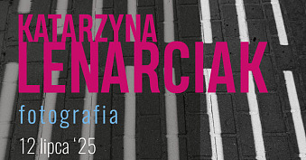 Katarzyna Lenarciak - Fotografia - wystawa fotografii - Biblioteka Publiczna Kazimierz Dolny