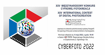 XXV Międzynarodowy Konkurs Cyfrowej Fotokreacji - pokonkursowa wystawa fotografii Galeria Art Foto Regionalny Ośrodek Kultury Częstochowa