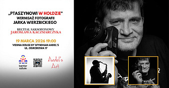 Ptaszynowi w hołdzie. Fotografie Jarka Wierzbickiego - wystawa fotografii Przestrzeń Andel’s Art Łódź