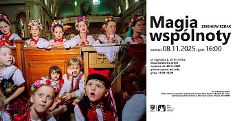 Zbigniew Bzdak - Magia wspólnoty - wystawa fotografii Biuro Wystaw Artystycznych Kielce