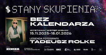 Tadeusz Rolke - Dzień bez kalendarza - wystawa fotografii Zodiak Warszawski Pawilon Architektury Warszawa