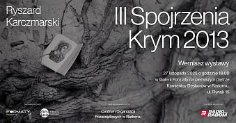 Ryszard Karczmarski - III Spojrzenia Krym 2013 - wystawa fotografii Galeria Fotografii Formaty Radom
