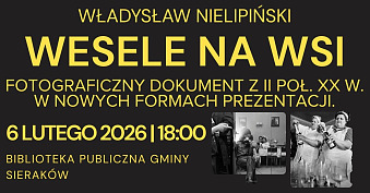 Władysław Nielipiński - Wesele na wsi - wystawa fotografii Biblioteka Publiczna Gminy Sieraków