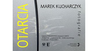 Marek Kucharczyk - Otarcia - wystawa fotografii Stołówka Akademicka UMCS 