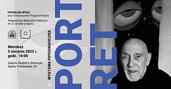 Portret - Fotoklub Opole - wystawa fotografii Galeria WuBePe (Pałacyk) Opole