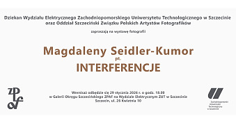 Magdalena Seidler Kumor - Interferencje - wystawa fotografii Galeria ZPAF Wydział Elektryczny ZUT Szczecin