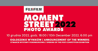 4. Fujifilm Moment Street Photo Awards 2022 - wystawa fotografii Ośrodek Promocji Kultury Gaude Mater Częstochowa